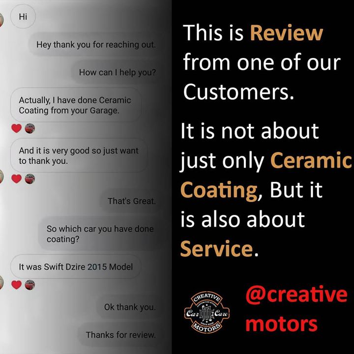 Hey Guys,
-
This is one of the Review from our Valuable Customer.
-
And this mean a lot to us,
-
Because Each & Every Customer is Very Important for us.
-
Thus, We not only give the Best Ceramic Coating in Our Area, But also Provide very Good Services.
-
So have you ever visited our store?
-
If YES then have you ever Experienced our Service?
-
And If NO then you shoulod visit our Place.
- 
And if you have ever experienced our service then What do you think about it?
-
Tell in comments Below.
-
-
-
#ceramiccoating #nanoceramiccoating #ahmedabad #amdavad #rajkot #rangilurajkot #car #cars #creativemotors